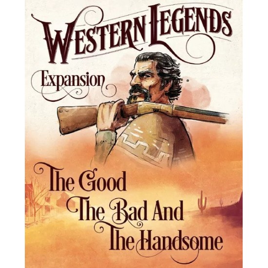 Western Legends - The Good , The Bad and The Handsome